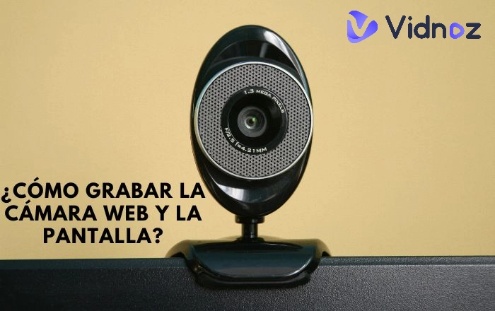 Solución integral: ¿cómo grabar con webcam y la pantalla para trabajar/compartir?