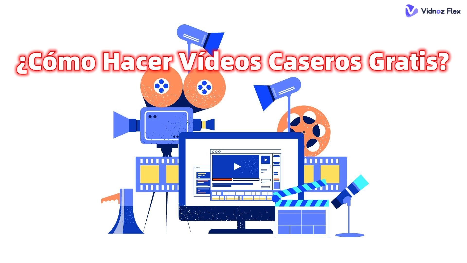 ¿Cómo Hacer Vídeos Caseros Gratis Online? Mejores Consejos y Herramientas