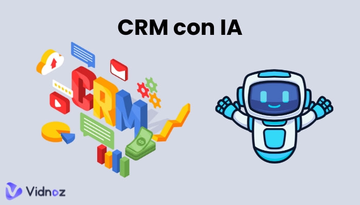 CRM IA: Cómo usar la inteligencia artificial para transformar la gestión de clientes