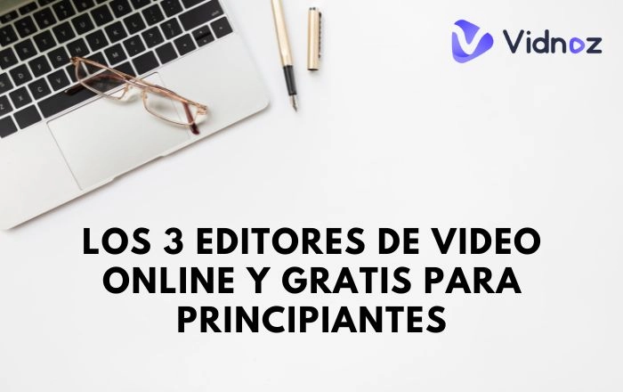 Los 3 editores de video online y gratis para principiantes