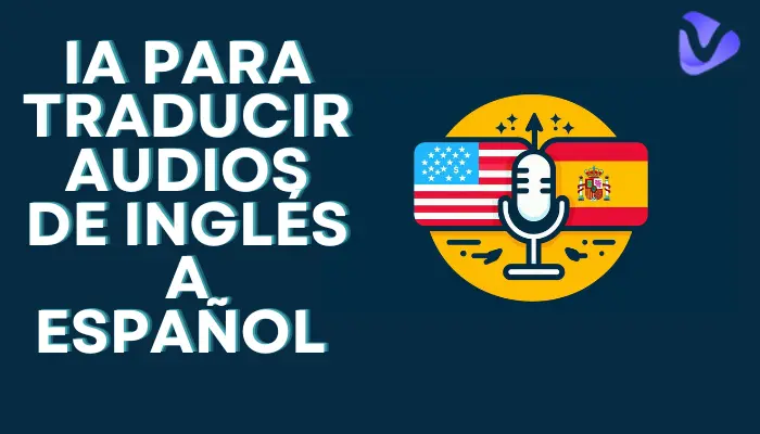 Traductor de audio de inglés a español gratis - las mejores IA para traducir audios