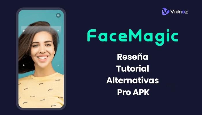 Todo sobre FaceMagic: Enlace Pro APK, Reseña, Tutorial y Alternativas
